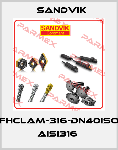 FHCLAM-316-DN40ISO AISI316  Sandvik