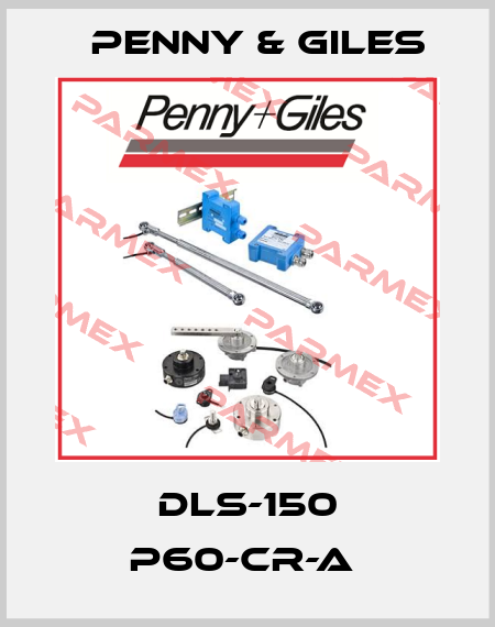 DLS-150 P60-CR-A  Penny & Giles