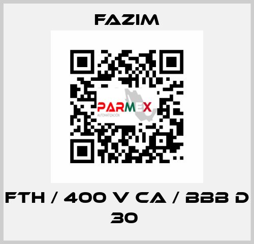 FTH / 400 V CA / BBB D 30  Fazim