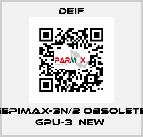 GEPIMAX-3N/2 OBSOLETE, GPU-3  NEW  Deif