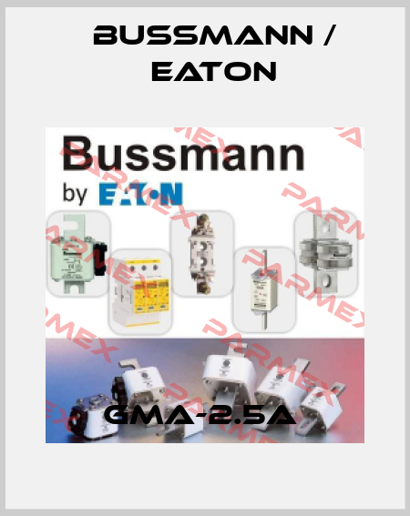 GMA-2.5A  BUSSMANN / EATON