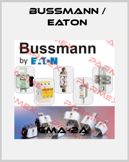 GMA-2A  BUSSMANN / EATON