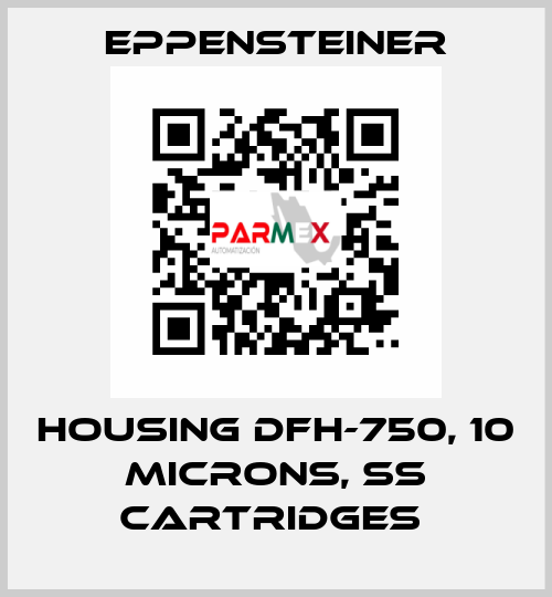 HOUSING DFH-750, 10 MICRONS, SS CARTRIDGES  Eppensteiner