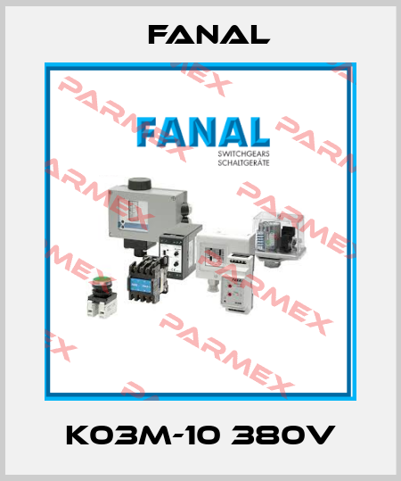 K03M-10 380V Fanal