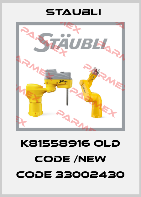 K81558916 old code /new code 33002430 Staubli