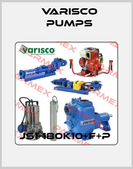 JS1-180K10+F+P  Varisco pumps