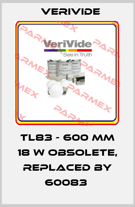 TL83 - 600 mm 18 W obsolete, replaced by 60083  Verivide