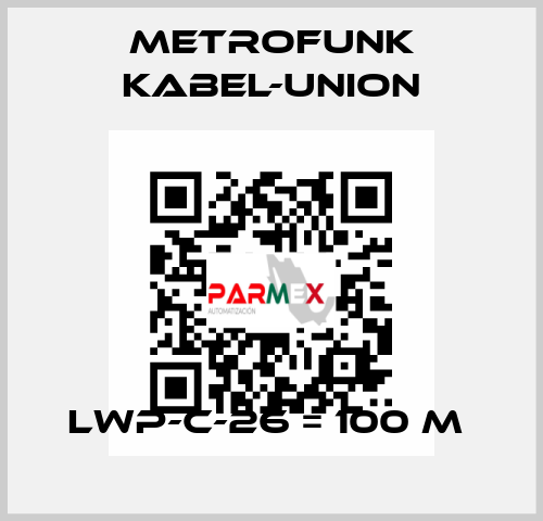 LWP-C-26 = 100 m  METROFUNK KABEL-UNION