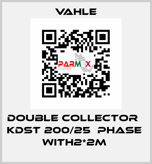 DOUBLE COLLECTOR   KDST 200/25  PHASE  WITH2*2M  Vahle