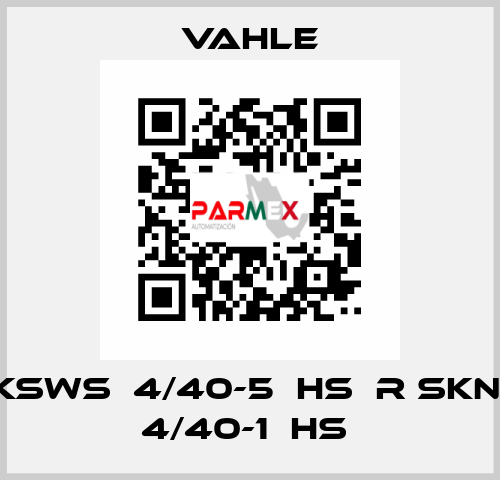 KSWS  4/40-5  HS  R SKN  4/40-1  HS  Vahle