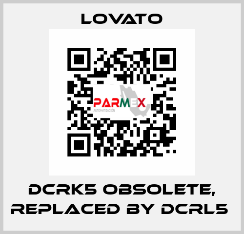 DCRK5 obsolete, replaced by DCRL5  Lovato