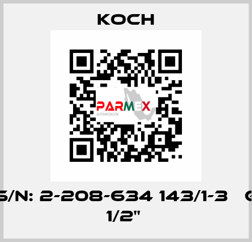 S/N: 2-208-634 143/1-3   G 1/2"  KOCH