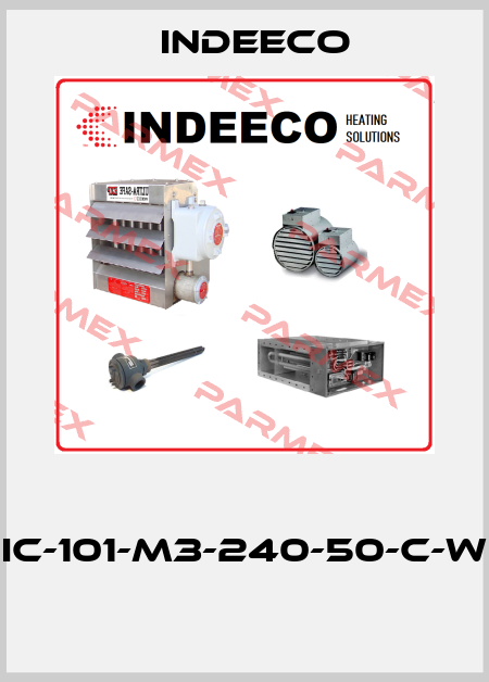  IC-101-M3-240-50-C-W  Indeeco