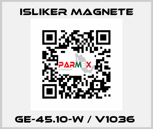 GE-45.10-W / V1036  ISLIKER MAGNETE