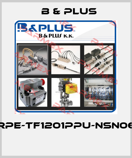 RPE-TF1201PPU-NSN06  B & PLUS