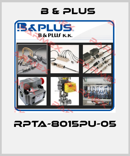 RPTA-8015PU-05  B & PLUS