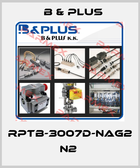 RPTB-3007D-NAG2 N2  B & PLUS