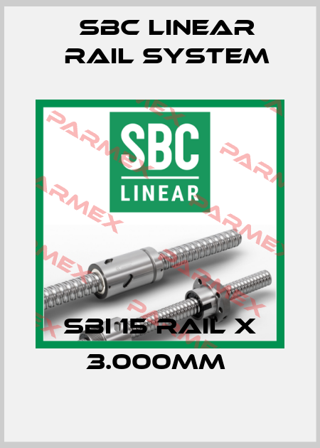 SBI 15 rail x 3.000MM  SBC Linear Rail System