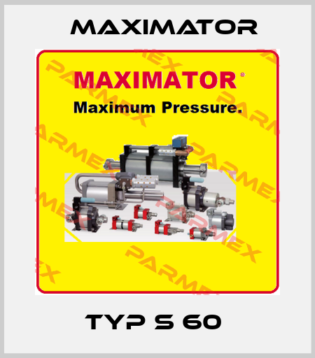 Typ S 60  Maximator