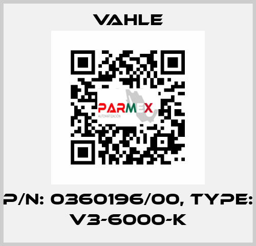 P/n: 0360196/00, Type: V3-6000-K Vahle