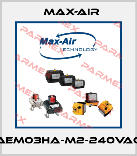 AEM03HA-M2-240VAC Max-Air