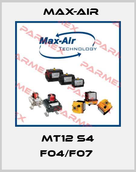 MT12 S4 F04/F07  Max-Air