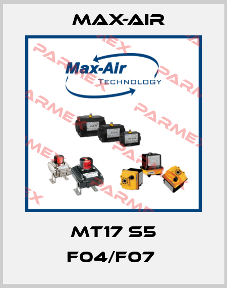 MT17 S5 F04/F07  Max-Air
