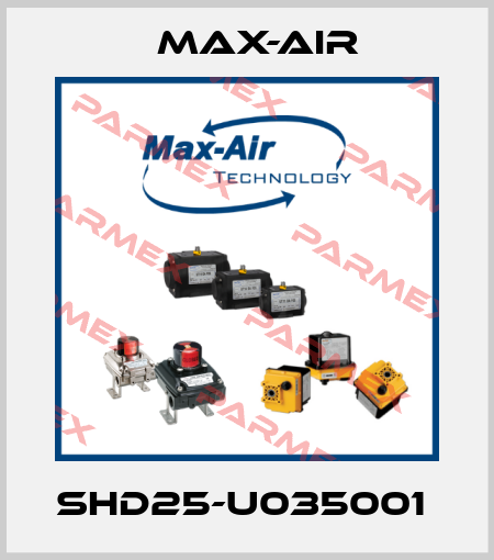 SHD25-U035001  Max-Air