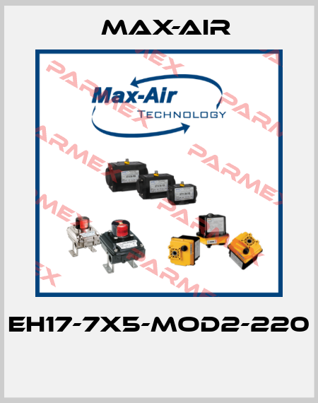 EH17-7X5-MOD2-220  Max-Air