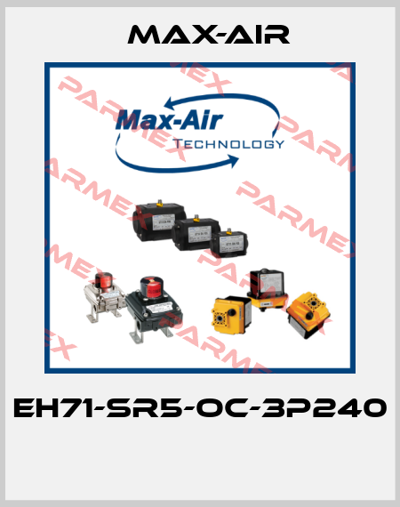 EH71-SR5-OC-3P240  Max-Air