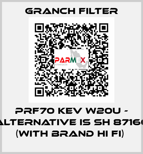 PRF70 KEV W20U - alternative is SH 87160 (with brand HI FI)  GRANCH FILTER