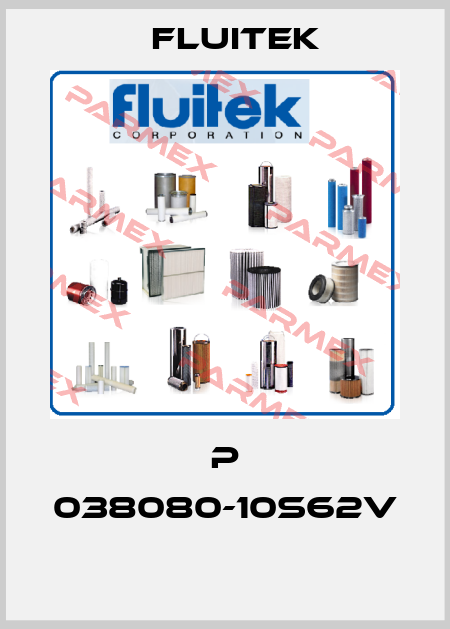 P 038080-10S62V   FLUITEK
