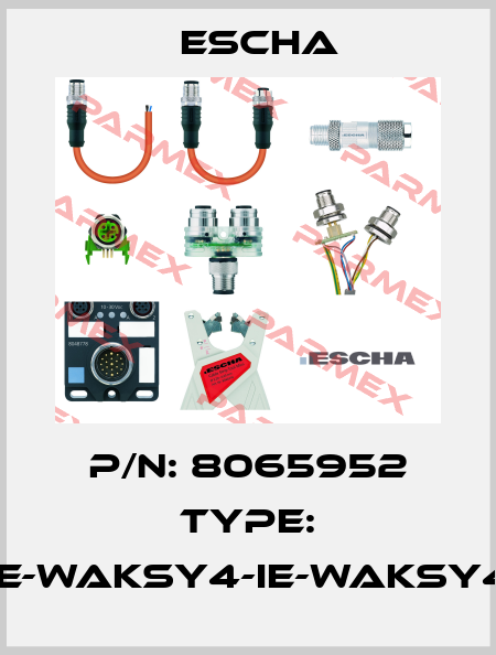 P/N: 8065952 Type: IE-WAKSY4-IE-WAKSY4 Escha