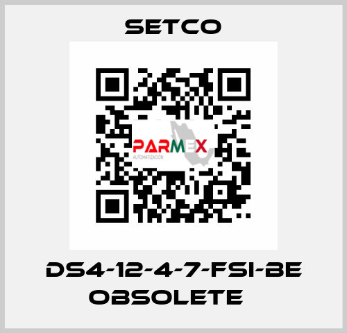 DS4-12-4-7-FSI-BE obsolete   SETCO