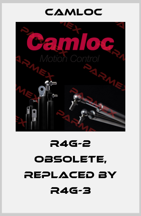 R4G-2 obsolete, replaced by R4G-3 Camloc