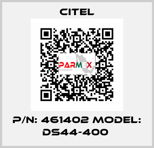 P/N: 461402 Model: DS44-400  Citel