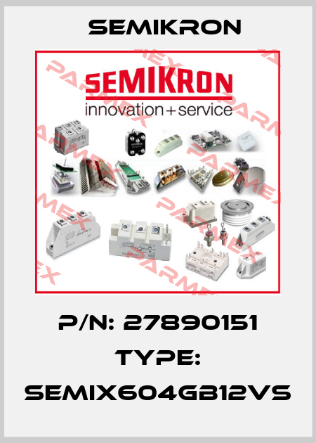 P/N: 27890151 Type: SEMiX604GB12Vs Semikron