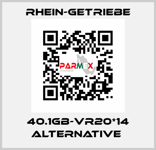 40.1GB-VR20*14 Alternative  Rhein-Getriebe