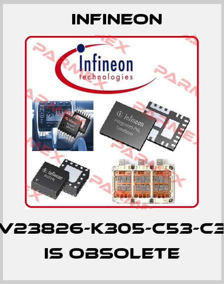 V23826-K305-C53-C3 is obsolete Infineon