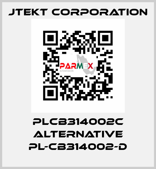 PLCB314002C alternative PL-CB314002-D JTEKT CORPORATION