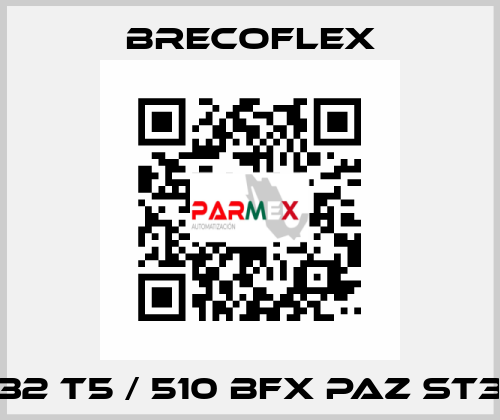 32 T5 / 510 BFX PAZ ST3 Brecoflex