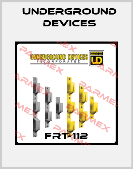 FRT-112 Underground Devices