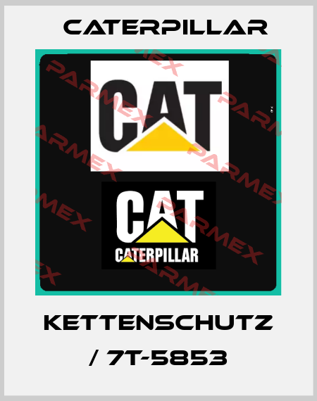 KETTENSCHUTZ / 7T-5853 Caterpillar