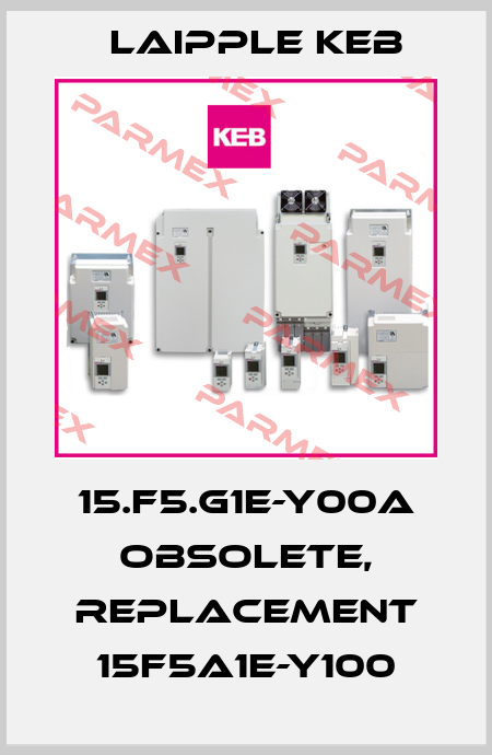 15.F5.G1E-Y00A obsolete, replacement 15F5A1E-Y100 LAIPPLE KEB