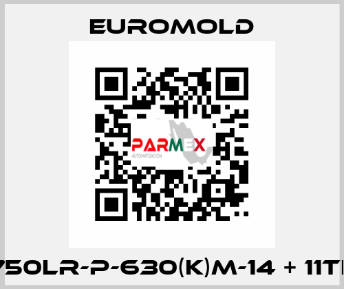 750LR-P-630(K)M-14 + 11TL EUROMOLD