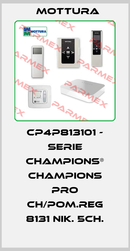 CP4P813101 - SERIE CHAMPIONS® CHAMPIONS PRO CH/POM.REG 8131 NIK. 5CH. MOTTURA