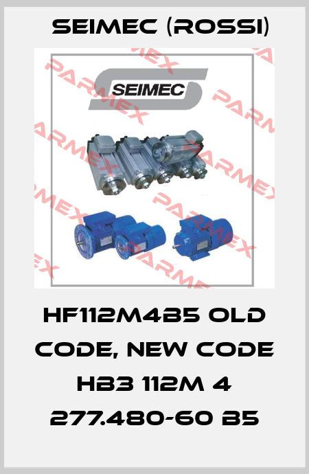 HF112M4B5 old code, new code HB3 112M 4 277.480-60 B5 Seimec (Rossi)