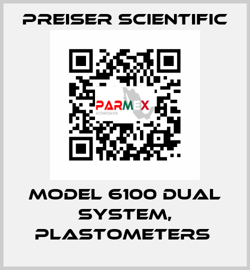 Model 6100 Dual System, Plastometers  Preiser Scientific