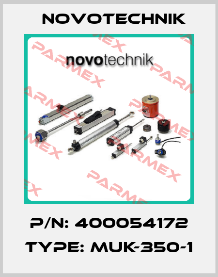 P/N: 400054172 Type: MUK-350-1 Novotechnik