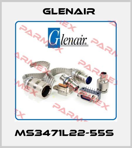 MS3471L22-55S  Glenair